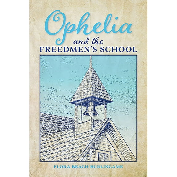 Ophelia and the Freedmen's School, (Paperback)