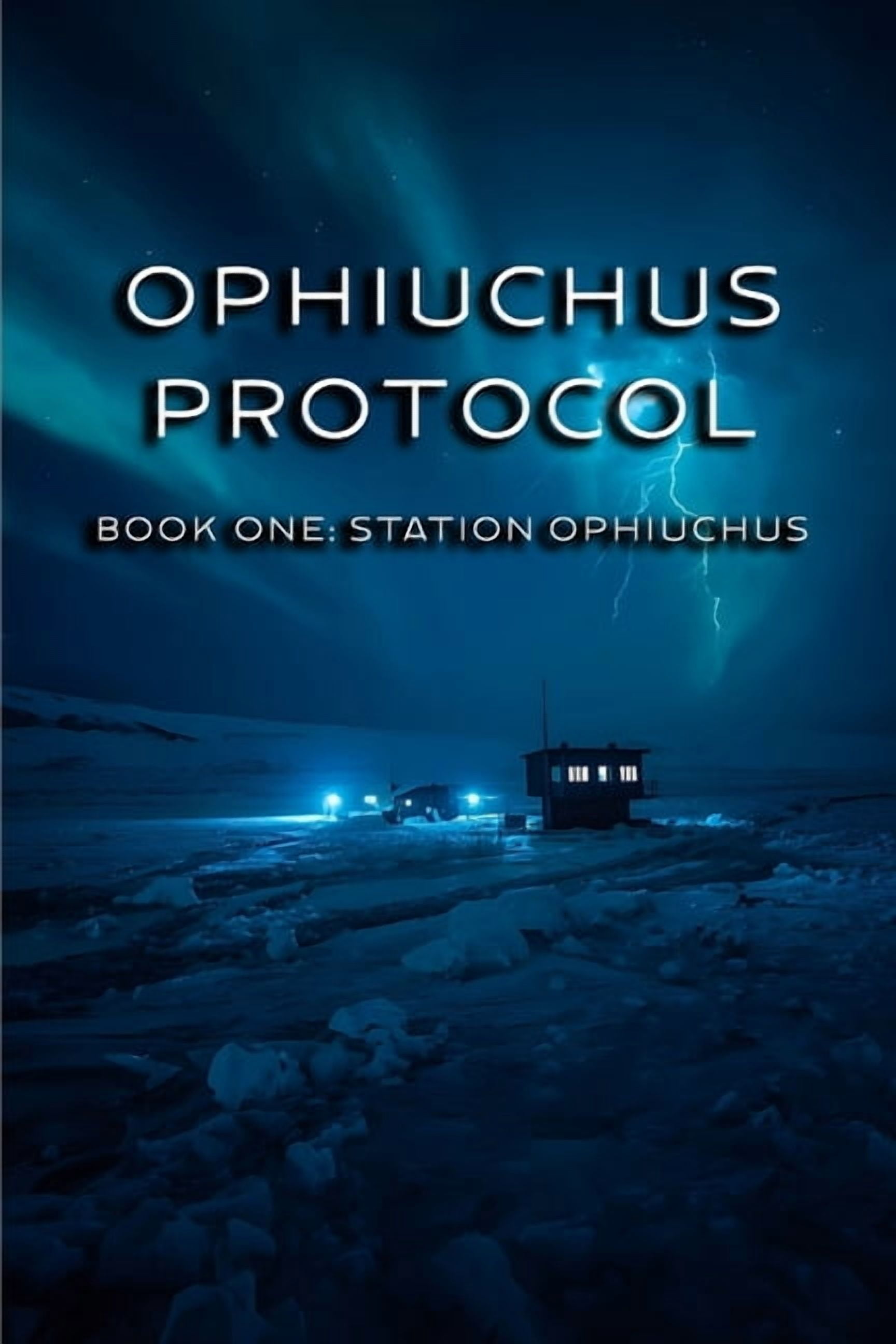 Ophiuchus Protocol Ophiuchus Protocol: Book One: Station Ophiuchus, Book 1, (Paperback)