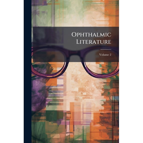 Ophthalmic Literature; Volume 2 (Paperback)