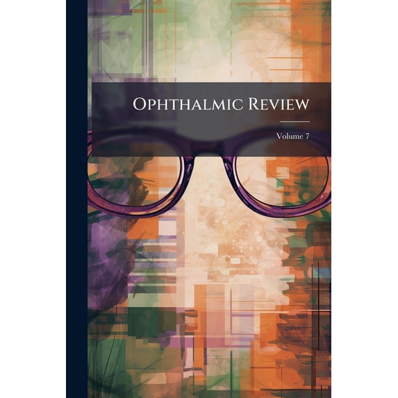 Ophthalmic Review, Volume 7