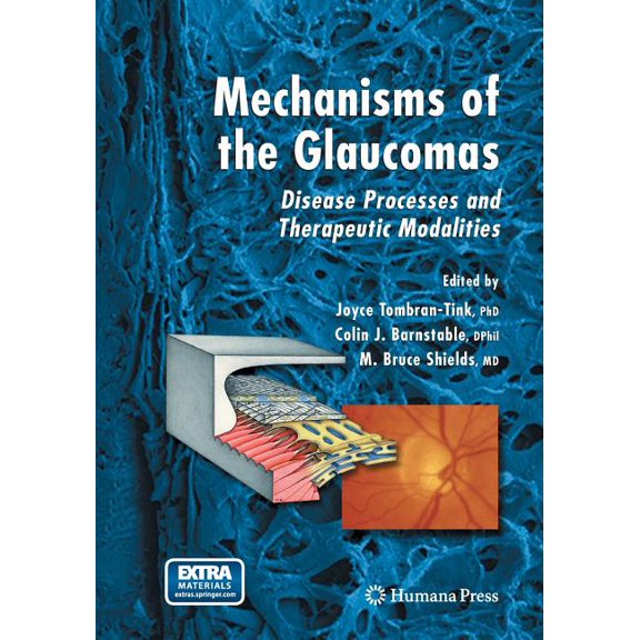 Ophthalmology Research Mechanisms of the Glaucomas: Disease Processes and Therapeutic Modalities, (Paperback)