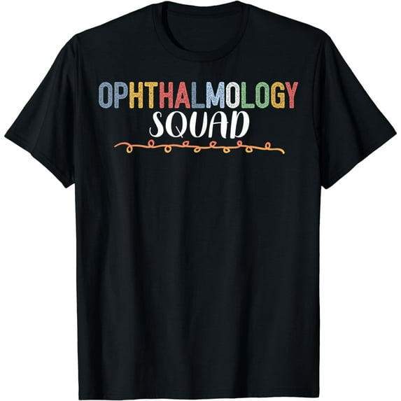 Ophthalmology Squad Eye Care Optometry Students Opticians T-Shirt