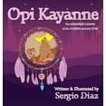 thumbnail image 1 of Opi Kayanne: The Wachiwee Legend of the Flower and the Star, (Hardcover), 1 of 1