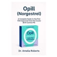 thumbnail image 1 of Opill (Norgestrel): A Complete Guide to the First FDA-Approved Over-the-Counter Birth Control Pill, (Paperback), 1 of 1