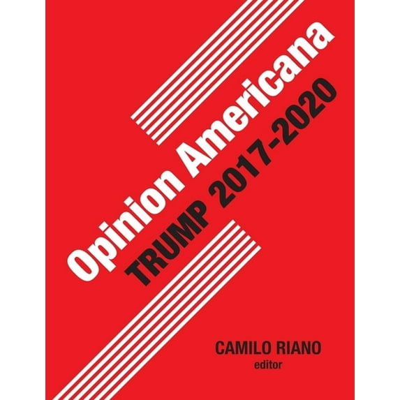 Opinion Americana: Trump 2017-2020 (Paperback)