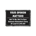 thumbnail image 1 of Your Opinion Matters Just Not To Me 18 Inch x 24 Inch Novelty Aluminum Metal Sign Feedback Filter On Durable Weatherproof Perfect for Offices Garages Dorms Fun Gift for Sarcasm Fans, 1 of 6