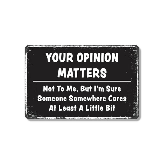 Your Opinion Matters Just Not To Me 18 Inch x 24 Inch Novelty Aluminum Metal Sign Feedback Filter On Durable Weatherproof Perfect for Offices Garages Dorms Fun Gift for Sarcasm Fans