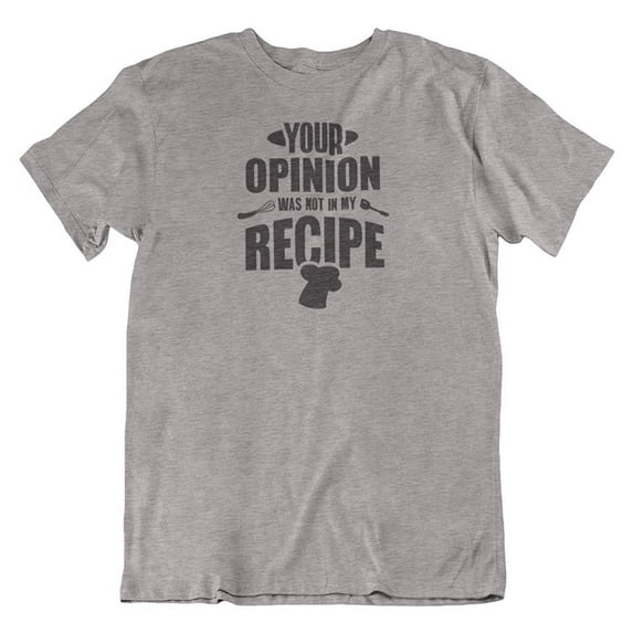 Opinion Not in My Recipe Funny Sarcastic T-Shirt Gifts for Cook Men & Women Athletic Heather