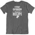 thumbnail image 1 of Opinion Not in My Recipe Funny Sarcastic T-Shirt Gifts for Cook Men & Women Dark Gray Heather, 1 of 7