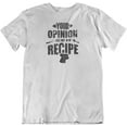 thumbnail image 1 of Opinion Not in My Recipe Funny T-Shirt Gifts for Cook Men & Women (Distressed) White, 1 of 7