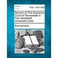 thumbnail image 1 of Opinion of the Supreme Court of Tennessee in the Vanderbilt University Case (Paperback), 1 of 1