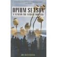 thumbnail image 1 of Pre-Owned Opium Season: A Year on the Afghan Frontier (Paperback) 1599216213 9781599216218, 1 of 1