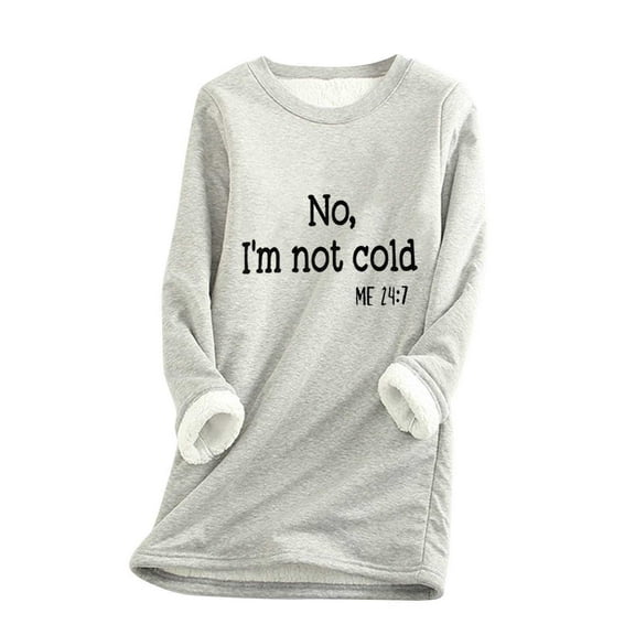 Oplxuo No I'm Not Cold Sweatshirts for Women Crew Neck Sherpa Lined Pullover Long Sleeve Tops Winter Warm Fleece Lounge Wear