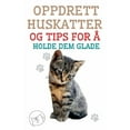 thumbnail image 1 of Oppdrett Huskatter og Tips for Ã¥ Holde dem Glade, (Paperback), 1 of 1
