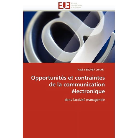 Omn.Univ.Europ.: Opportunités Et Contraintes de la Communication Électronique (Paperback)