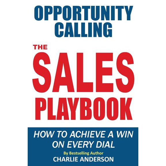 Opportunity Calling: How to Achieve a Win on Every Dial