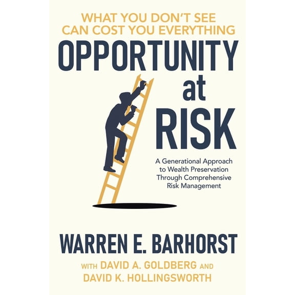 Opportunity at Risk: A Generational Approach to Wealth Preservation Through Comprehensive Risk Management, (Paperback)