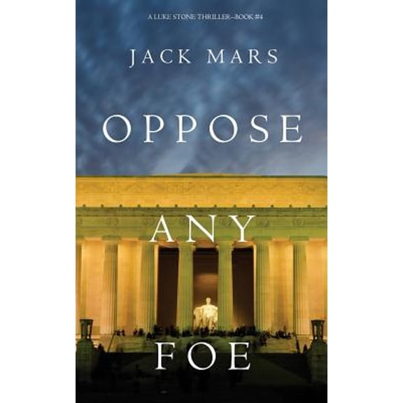Pre-Owned Oppose Any Foe (a Luke Stone Thriller-Book 4) Paperback