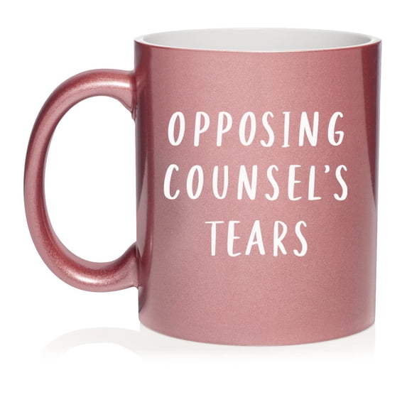 Opposing Counsel's Tears Funny Lawyer Attorney Law Graduate Ceramic Coffee Mug Tea Cup Gift for Her, Him, Friend, Coworker, Wife, Husband (11oz Rose Gold)