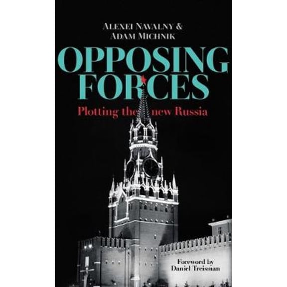 Pre-Owned Opposing Forces: Plotting the new Russia (Paperback) 0993386962 9780993386961