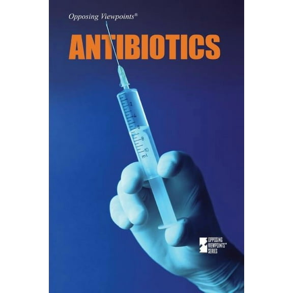 Opposing Viewpoints: Antibiotics (Paperback)