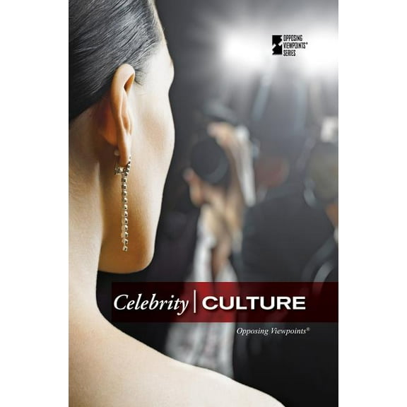 Opposing Viewpoints: Celebrity Culture (Other)