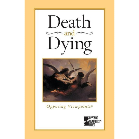 Opposing Viewpoints Death and Dying, (Paperback)