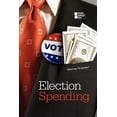 thumbnail image 1 of Opposing Viewpoints Election Spending, (Paperback), 1 of 1