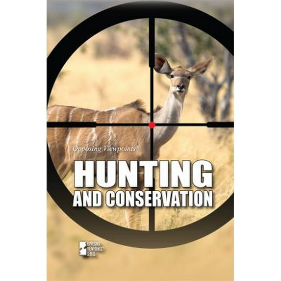 Pre-Owned Hunting and Conservation (Opposing Viewpoints), 9781534506923, 1534506926, Paperback,