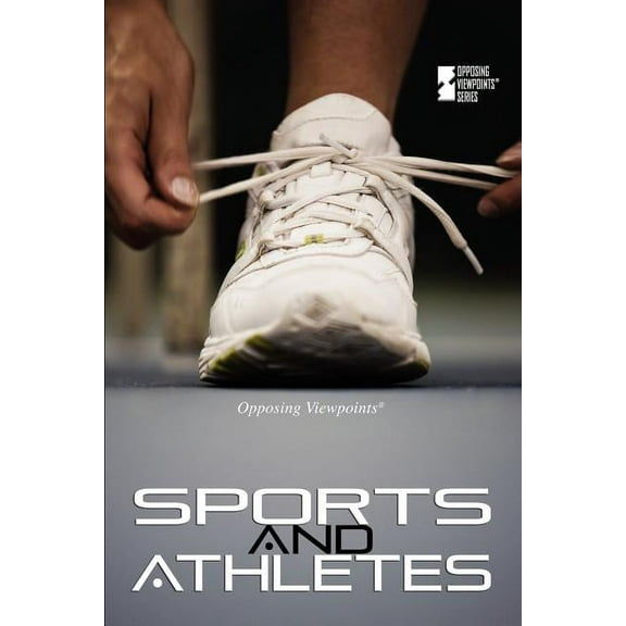 Opposing Viewpoints: Sports and Athletes (Paperback)