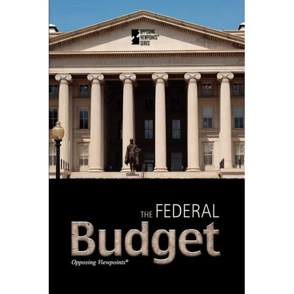 Opposing Viewpoints The Federal Budget, (Paperback)