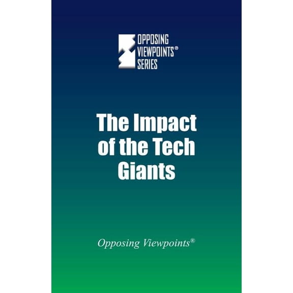 Opposing Viewpoints: The Impact of the Tech Giants (Hardcover)