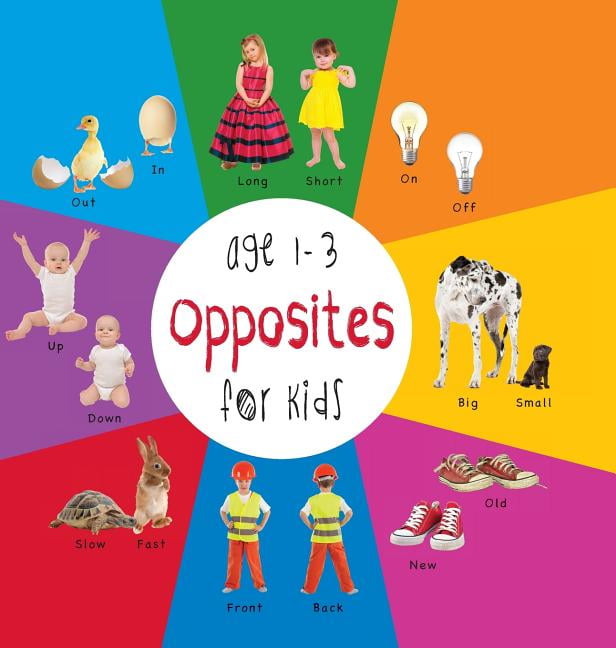 Opposites for Kids age 1-3 (Engage Early Readers: Children's Learning Books) with FREE EBOOK, (Hardcover)
