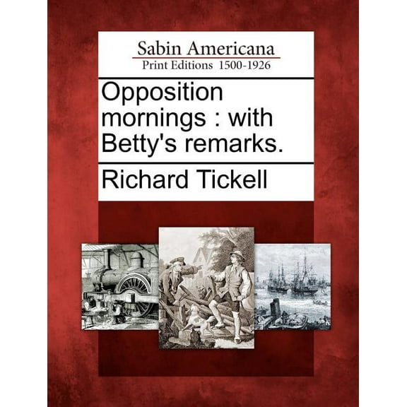 Opposition Mornings : With Betty's Remarks. (Paperback)