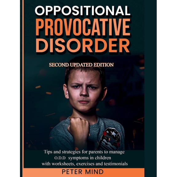 Oppositional Defiant Disorder (ODD): Understanding, Managing, and Supporting Children with Oppositional Defiant Disorder, (Paperback)
