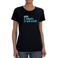 thumbnail image 1 of Opps I Thought It Was Water Funny Drinking Women Black T-Shirt, Female x-Large, 1 of 4