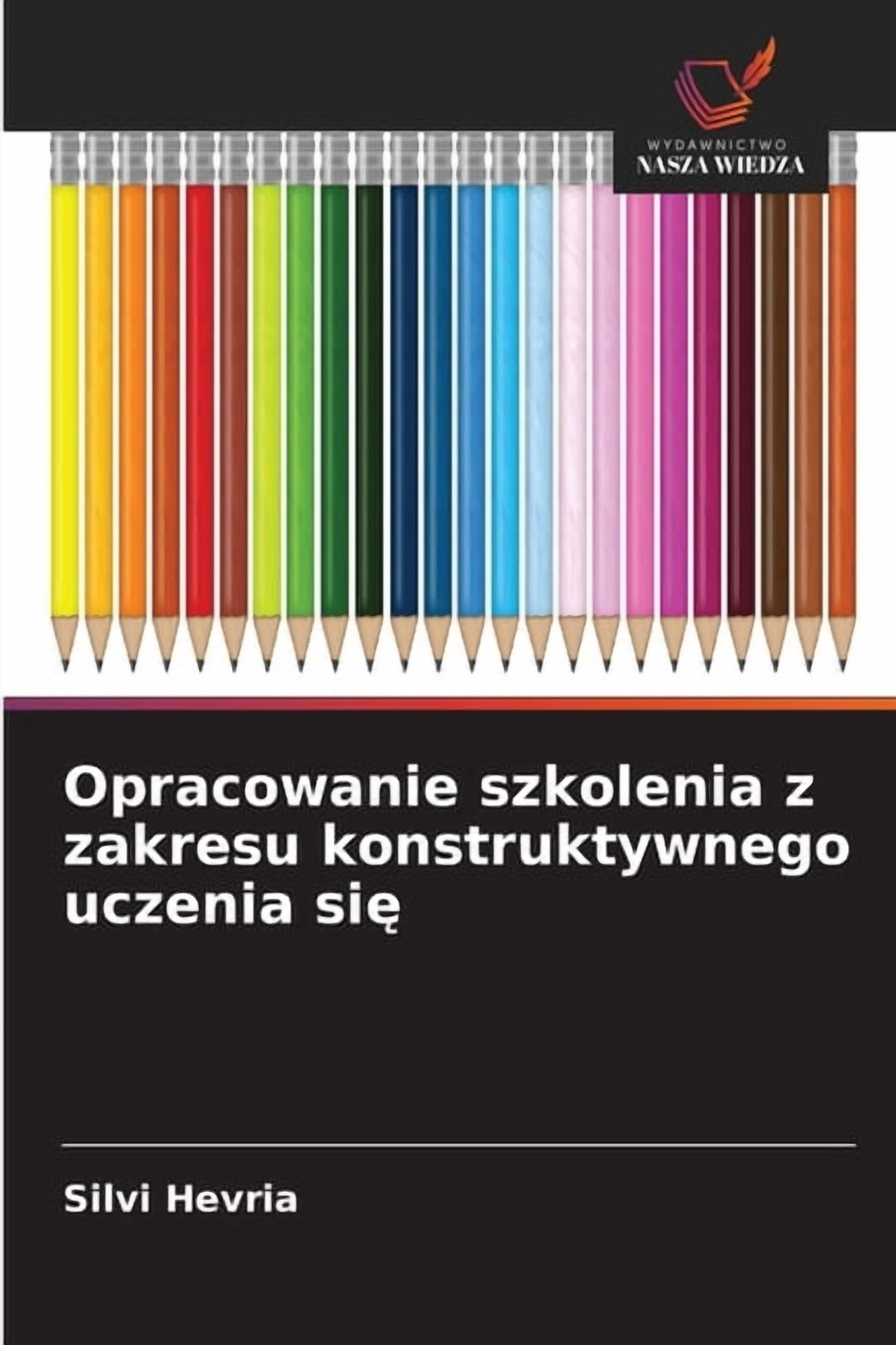 Opracowanie szkolenia z zakresu konstruktywnego uczenia się, (Paperback)