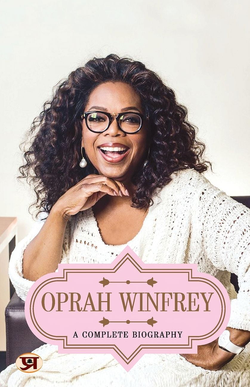 Oprah Winfrey: A Complete Biography, (Paperback) - Walmart.com