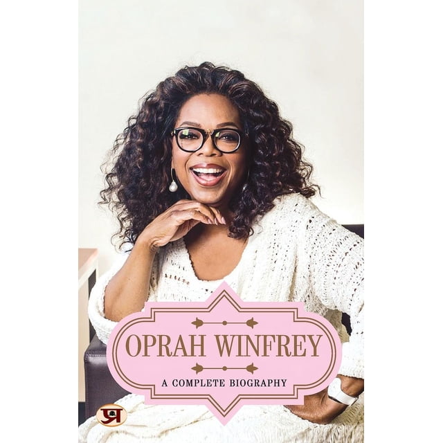 Oprah Winfrey: A Complete Biography, (Paperback) - Walmart.com