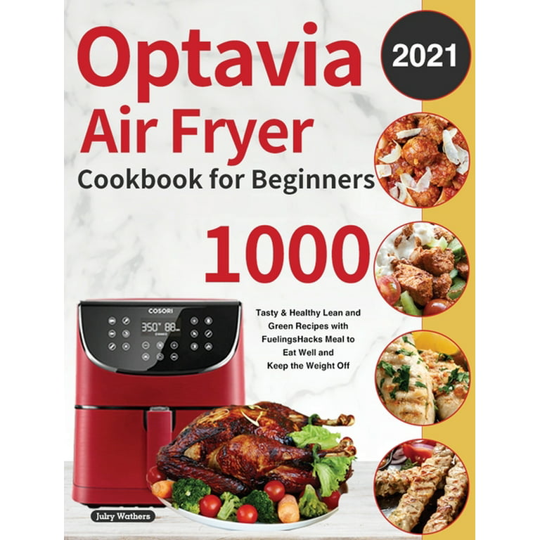 Optavia Air Fryer Cookbook 2021-2022: 800-Day Super Easy Air Fryer