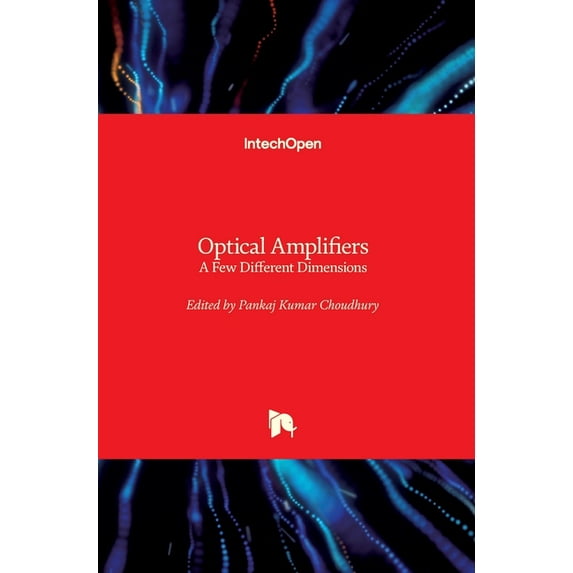 Optical Amplifiers: A Few Different Dimensions (Hardcover)