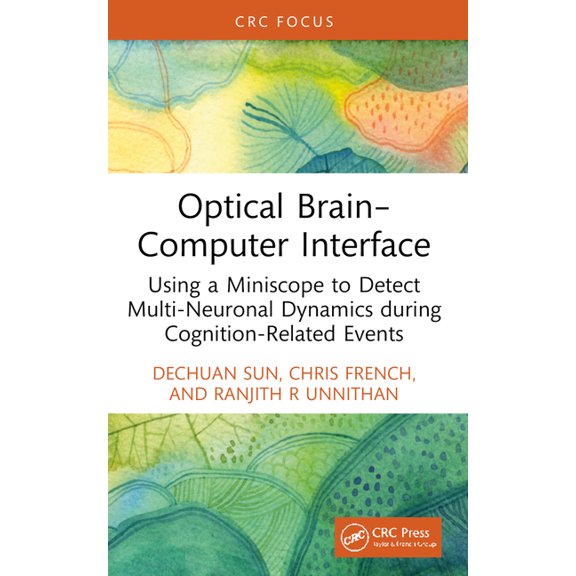 Optical Brain-Computer Interface: Using a Miniscope to Detect Multi-Neuronal Dynamics during Cognition-Related Events, (Paperback)