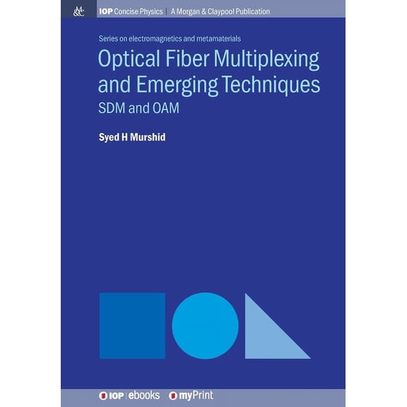 Optical Fiber Multiplexing and Emerging Techniques: SDM and OAM, (Paperback)