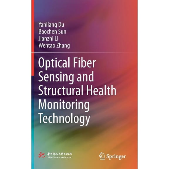 Optical Fiber Sensing and Structural Health Monitoring Technology, (Hardcover)