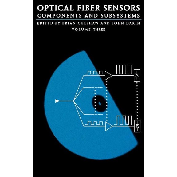 Optical Fiber Sensors: Optical Fiber Sensors Components and Subsystems (Hardcover)