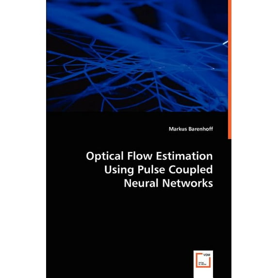 Optical Flow Estimation Using Pulse Coupled Neural Networks (Paperback)
