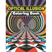 Optical Illusion Coloring Book 40 Images 8.5x11 Trippy Designs Mindful Coloring and Stress Relief for Kids, Teens, Adul, Paperback
