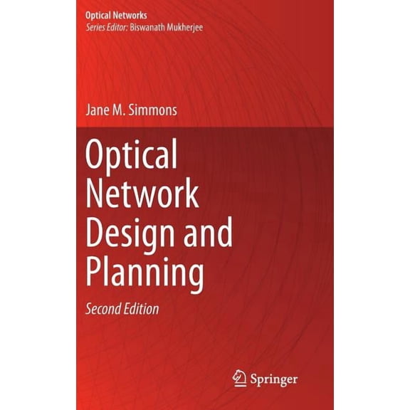 Optical Network Design and Planning (Optical Networks) by Jane Simmons