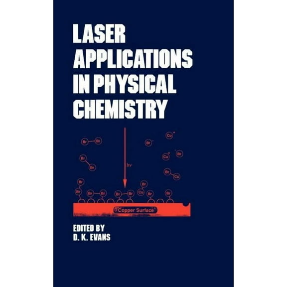 Optical Science and Engineering Laser Applications in Physical Chemistry, Book 20, (Hardcover)