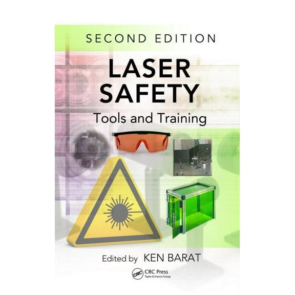 Optical Science and Engineering Laser Safety: Tools and Training, Second Edition, Book 149, (Hardcover)